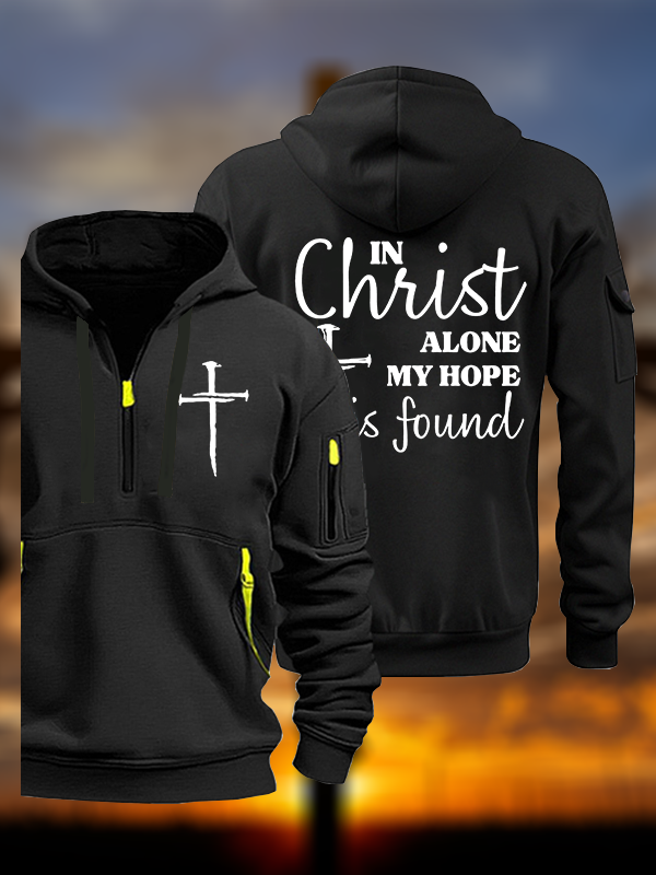 In Christ Alone My Hope Is Found Jesus God Christian Zipper Hoodies