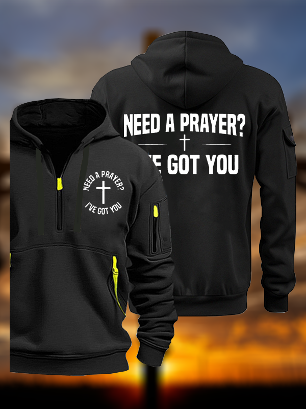 Need A Prayer I've Got You Jesus God Christian Zipper Hoodies