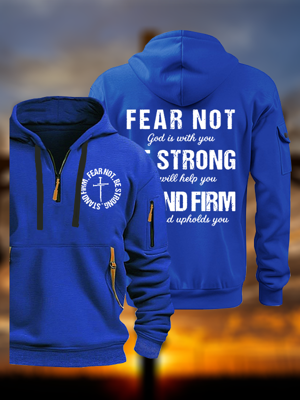 Fear Not Be Strong Stand Firm Jesus God Christian Zipper Hoodies