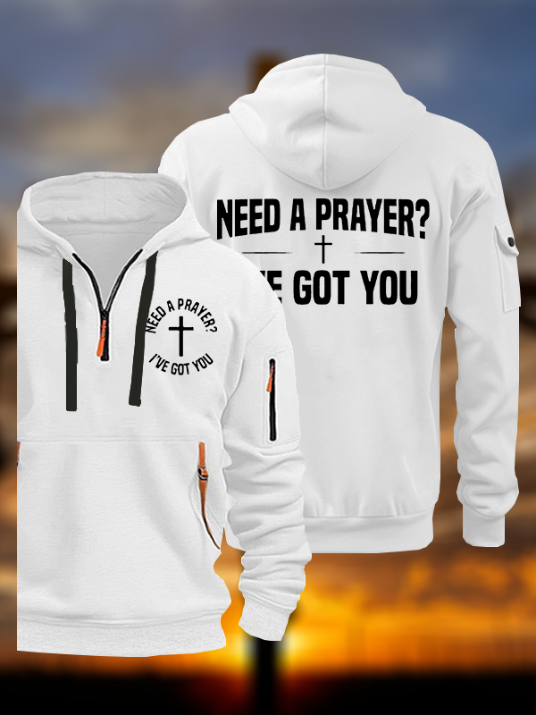 Need A Prayer I've Got You Jesus God Christian Zipper Hoodies