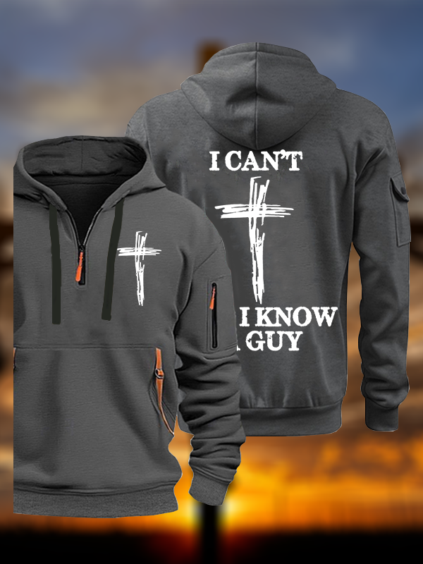 I Can't But I Know A Guy Jesus God Christian Zipper Hoodies