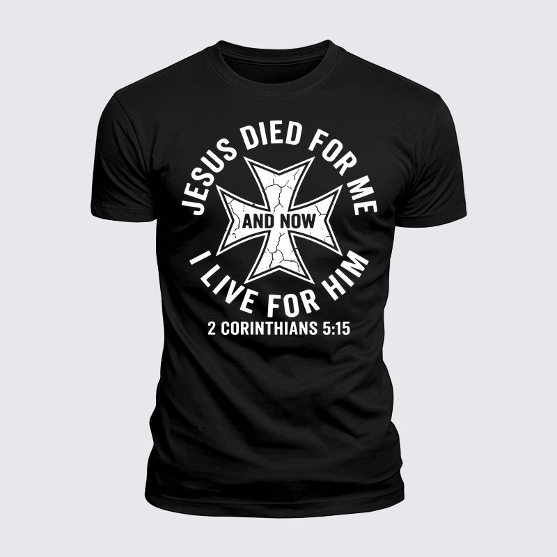 Luxe Mercerized Cotton Tee - Jesus Died For Me And Now I Live For Him