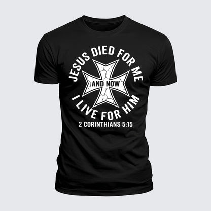 Luxe Mercerized Cotton Tee - Jesus Died For Me And Now I Live For Him