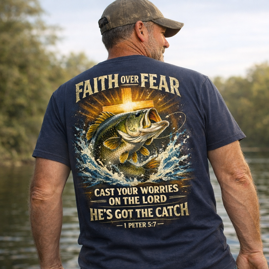 Faith Over Fear Cast Your Worries On The Lord He's Got The Catch - 1 Peter 5:7 T-Shirt