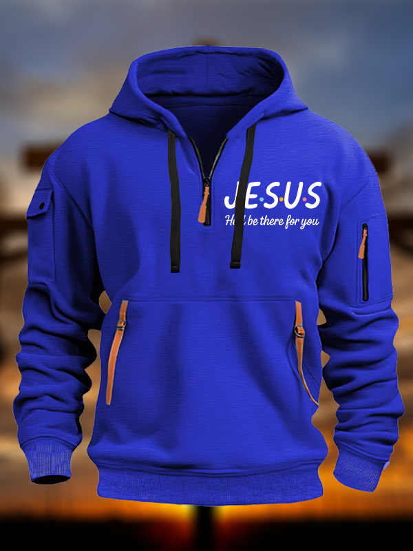 He'll Be There for You  Jesus God Christian Zipper Hoodies