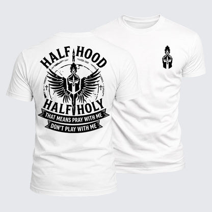 Luxe Mercerized Cotton Tee - Half Hood Half Holy That Means Pray With Me Don't Play With Me