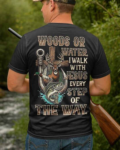 Woods Or Water I Walk With Jesus T-Shirt