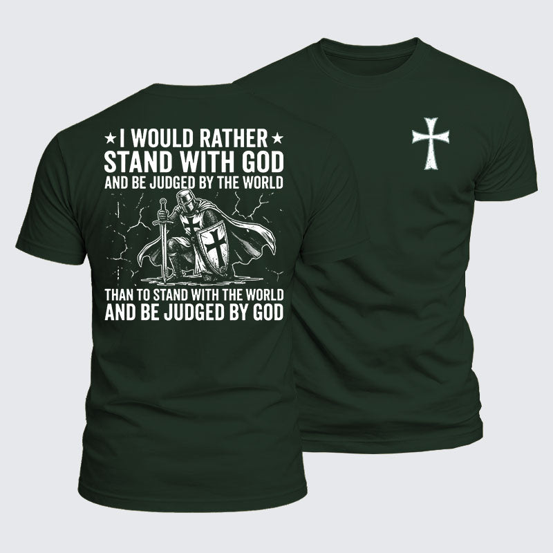 Luxe Mercerized Cotton Tee -  I Would Rather Stand With God And Be Judged By The World Than Stand With The World And Be Judged By God