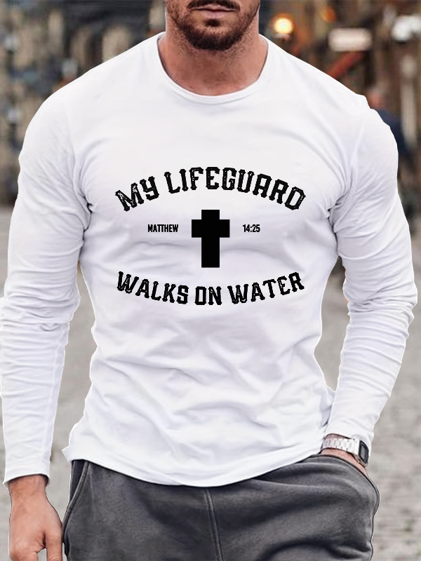 My Lifeguard Walks on Water Cross Crew Neck Long Sleeve T-Shirt
