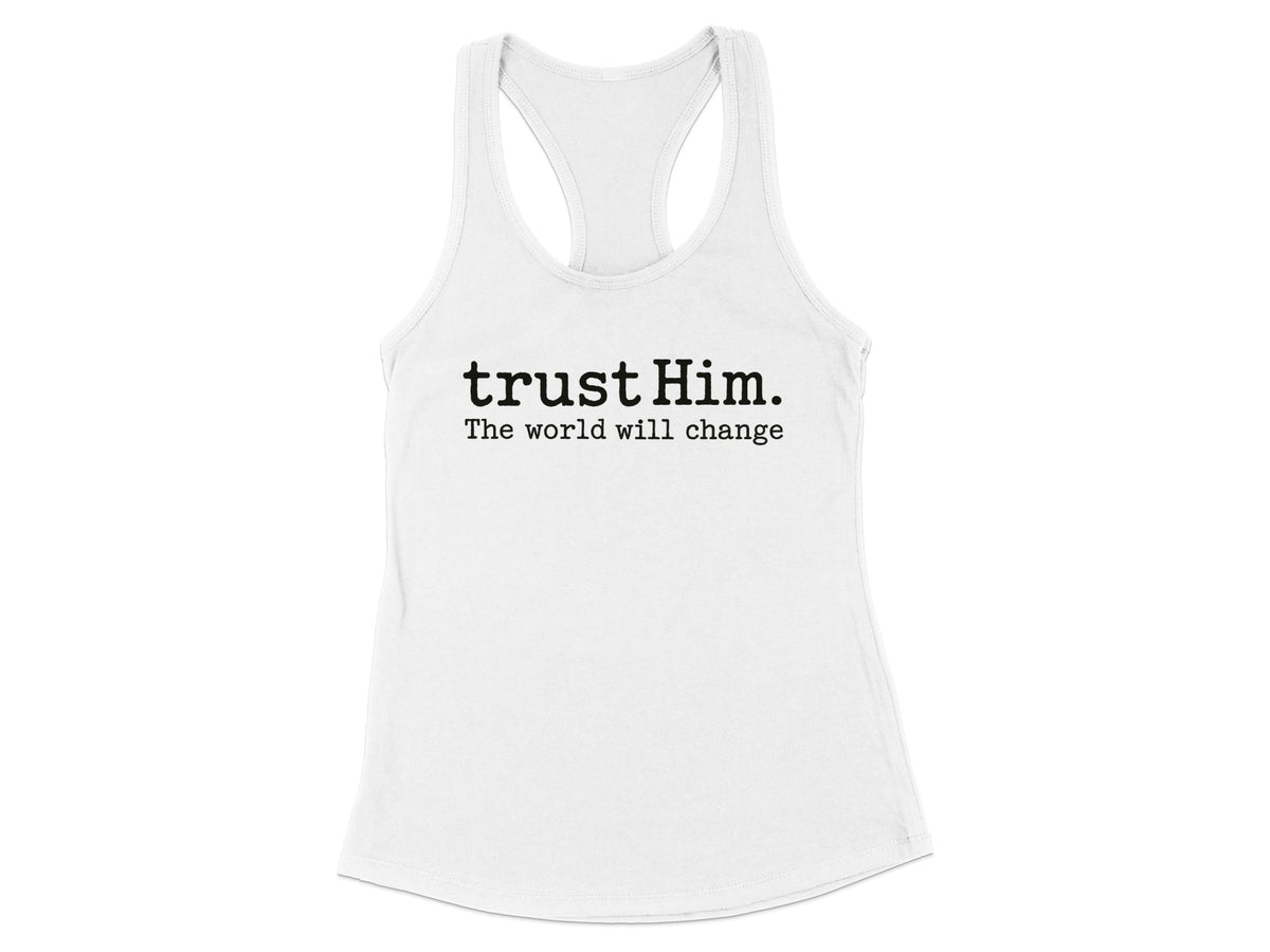 Trust Him Racerback Tank