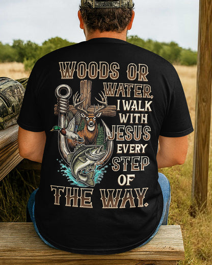Woods Or Water I Walk With Jesus T-Shirt