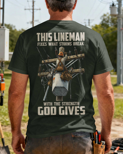 This Lineman Fixes What Storms Break With The Strength God Gives T-Shirt