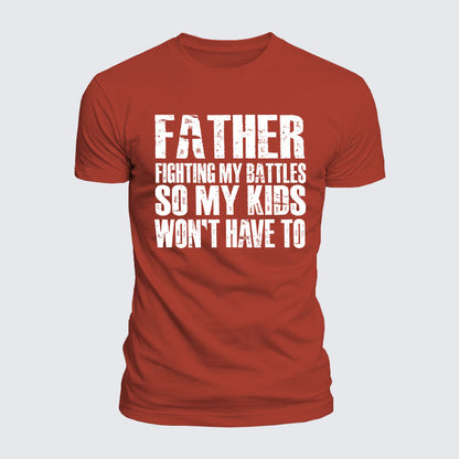 Luxe Mercerized Cotton Tee - FATHER - Fighting My Battles So My Kids Won't Have To