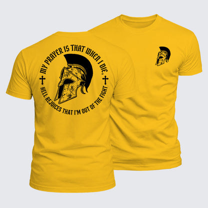 Luxe Mercerized Cotton Tee - My Prayer Is That When I Die, Hell Rejoices That I¡¯M Out Of The Fight