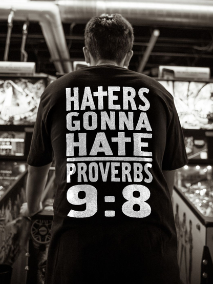 Haters Gonna Hate, Proverbs 9:8 Printed Men's T-shirt