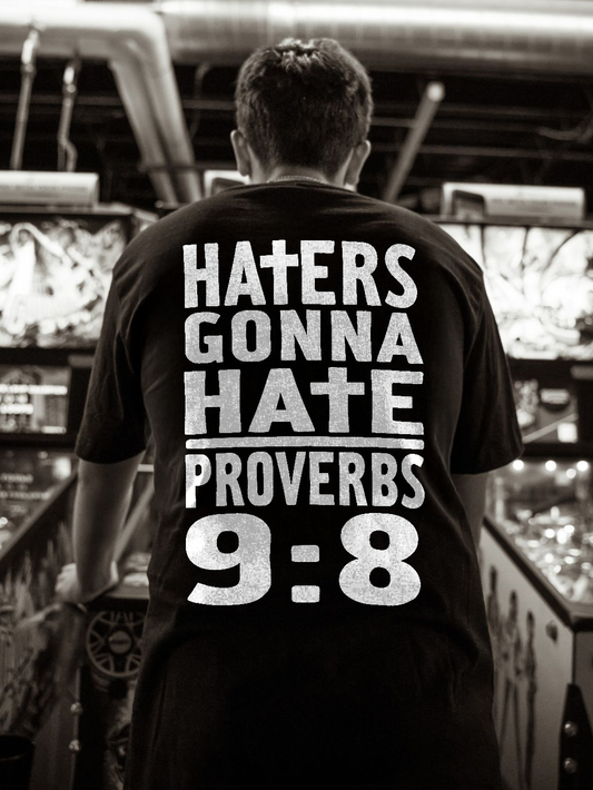 Haters Gonna Hate, Proverbs 9:8 Printed Men's T-shirt