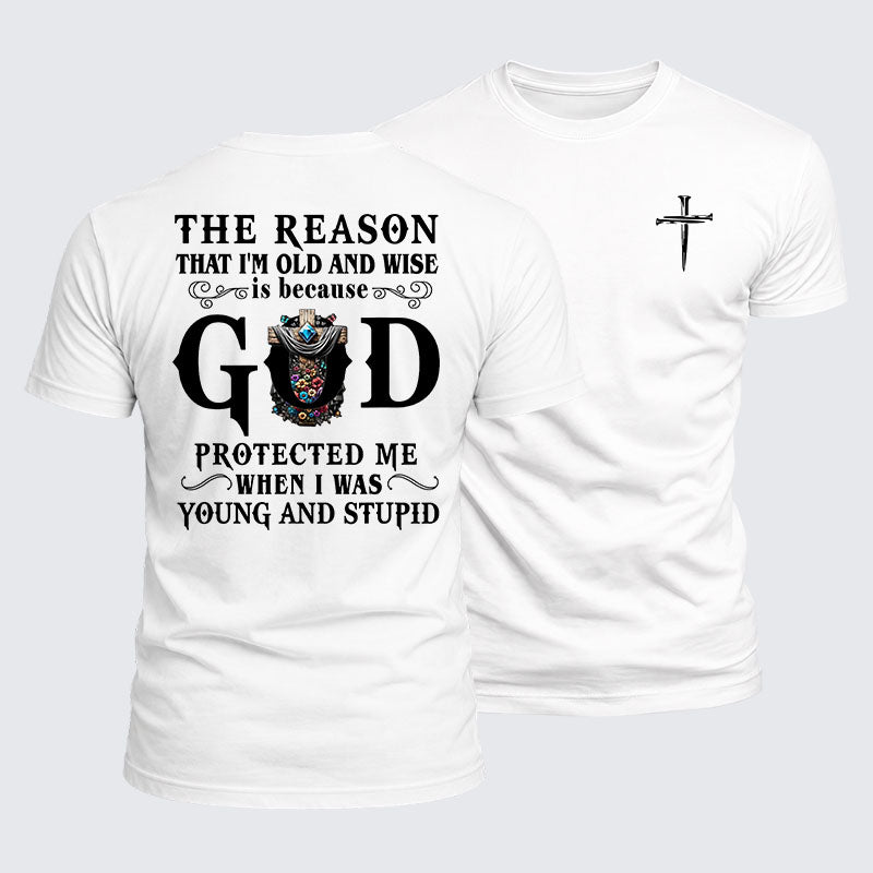 Luxe Mercerized Cotton Tee - The Reason That I'm Old And Wise Is Because God Protected Me When I Was Young And Stupid