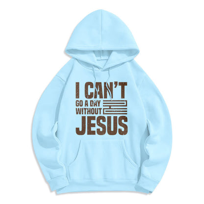 Classic Style I Can't Go A Day Without Jesus Fleece Lined Polyester Hoodie