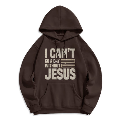 Classic Style I Can't Go A Day Without Jesus Fleece Lined Polyester Hoodie