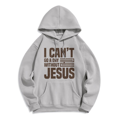 Classic Style I Can't Go A Day Without Jesus Fleece Lined Polyester Hoodie