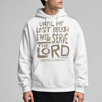Quotation Style I Will Serve The Lord Fleece Lined Polyester Hoodie
