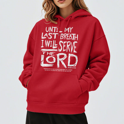 Quotation Style I Will Serve The Lord Fleece Lined Polyester Hoodie
