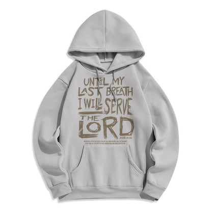 Quotation Style I Will Serve The Lord Fleece Lined Polyester Hoodie