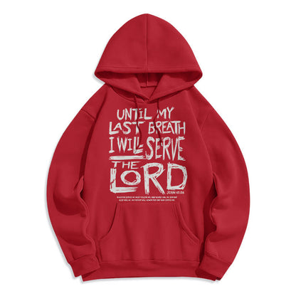 Quotation Style I Will Serve The Lord Fleece Lined Polyester Hoodie