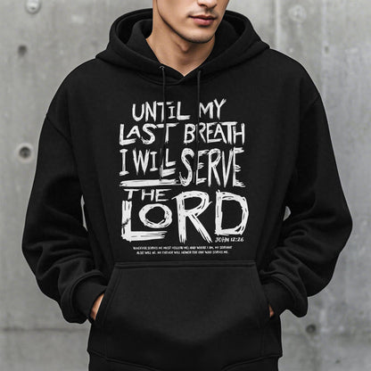 Quotation Style I Will Serve The Lord Fleece Lined Polyester Hoodie