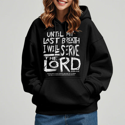Quotation Style I Will Serve The Lord Fleece Lined Polyester Hoodie