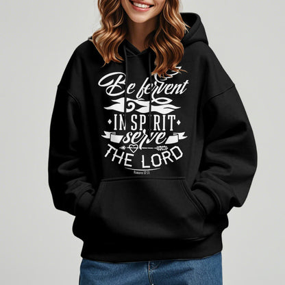 Modern Style Be Fervent In Spirit Fleece Lined Polyester Hoodie