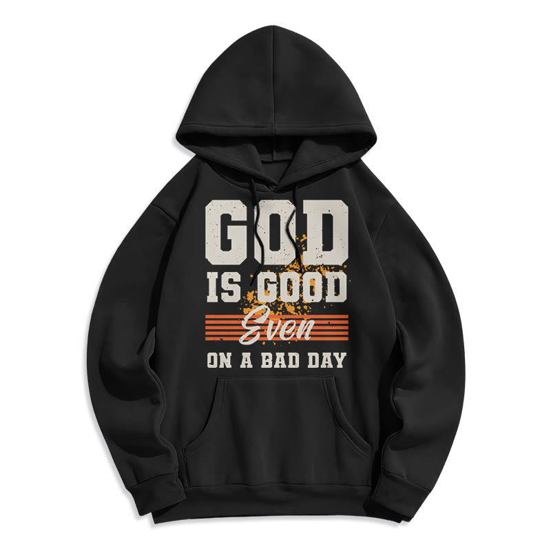 Classic Style God Is Good Even On A Bad Day Fleece Lined Polyester Hoodie
