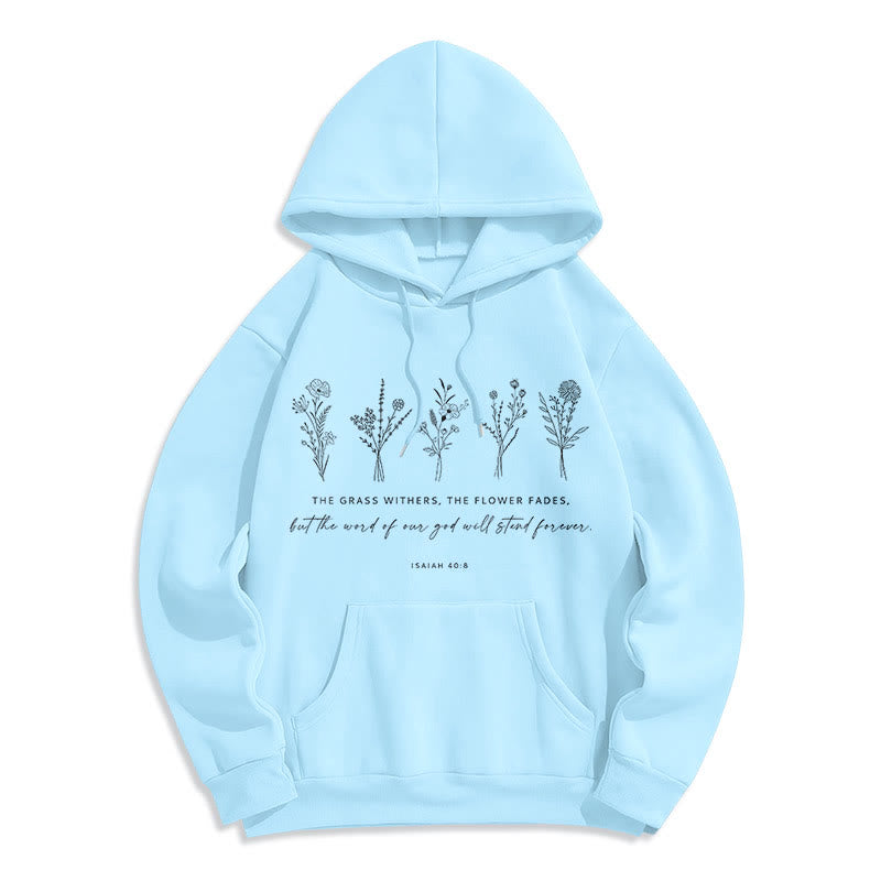 Quotation Style Isaiah 40:8 Floral Forever Fleece Lined Polyester Hoodie