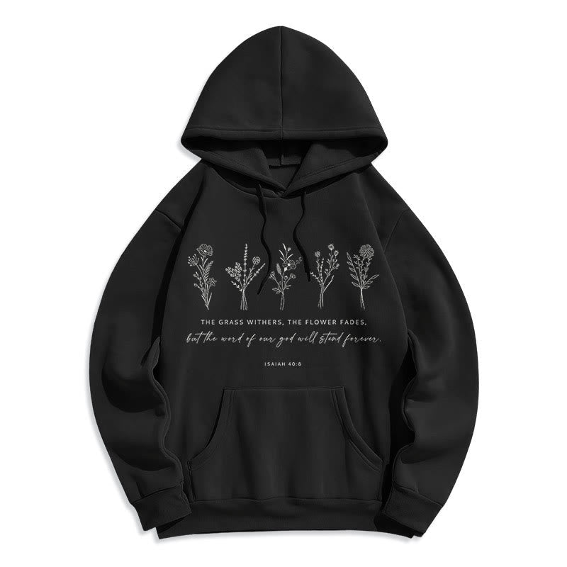 Quotation Style Isaiah 40:8 Floral Forever Fleece Lined Polyester Hoodie