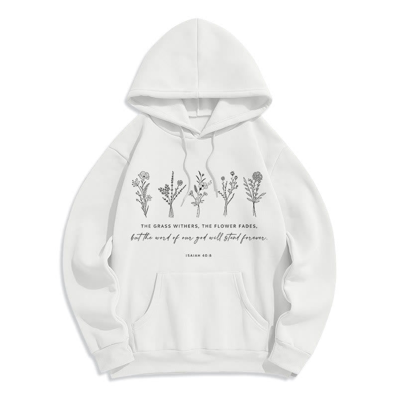 Quotation Style Isaiah 40:8 Floral Forever Fleece Lined Polyester Hoodie