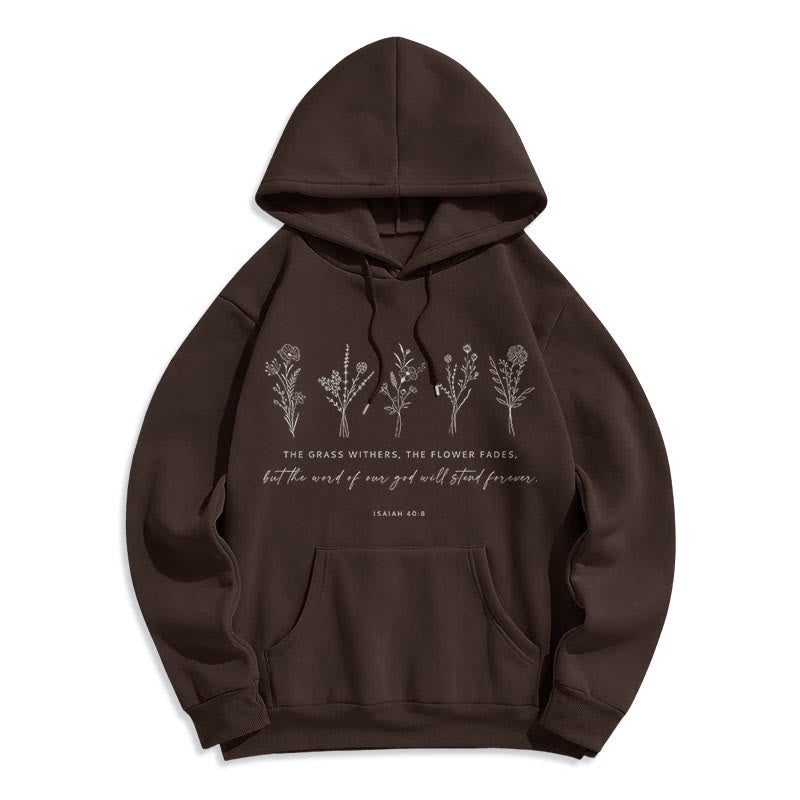 Quotation Style Isaiah 40:8 Floral Forever Fleece Lined Polyester Hoodie