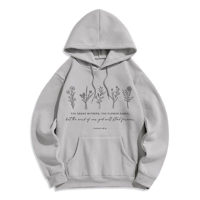 Quotation Style Isaiah 40:8 Floral Forever Fleece Lined Polyester Hoodie
