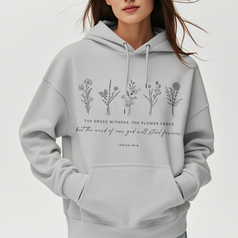 Quotation Style Isaiah 40:8 Floral Forever Fleece Lined Polyester Hoodie