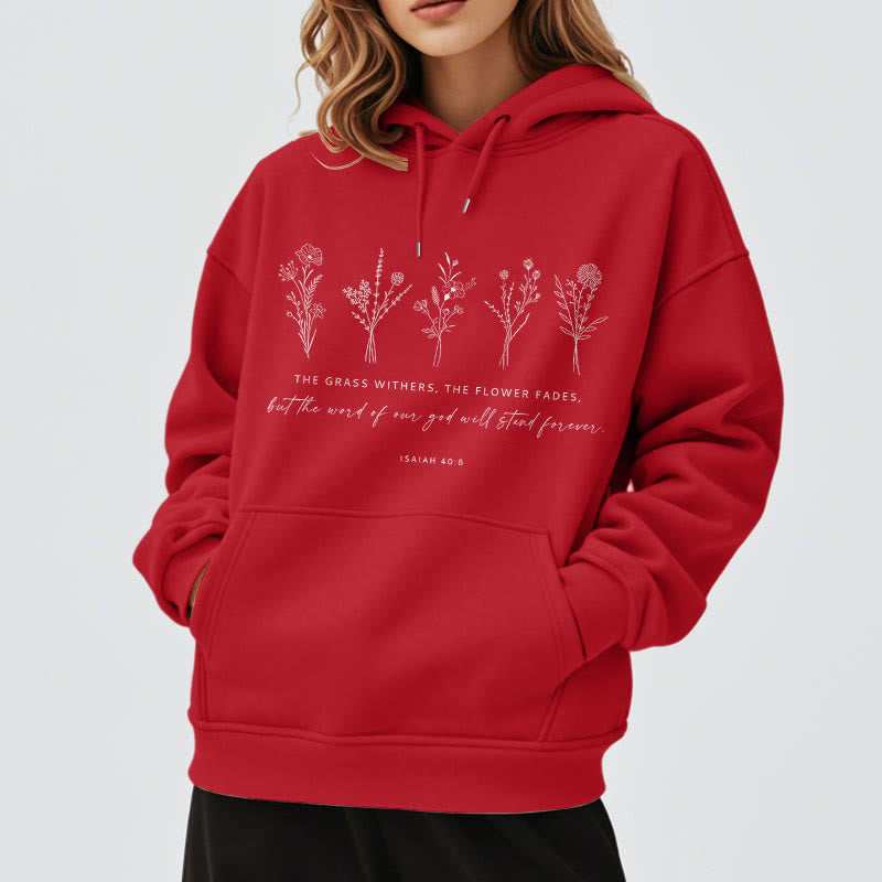 Quotation Style Isaiah 40:8 Floral Forever Fleece Lined Polyester Hoodie