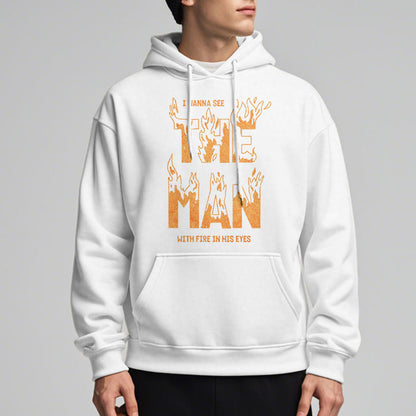 Quotation Style The Man With Fire in His Eyes Fleece Lined Polyester Hoodie