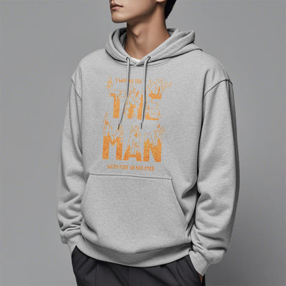 Quotation Style The Man With Fire in His Eyes Fleece Lined Polyester Hoodie