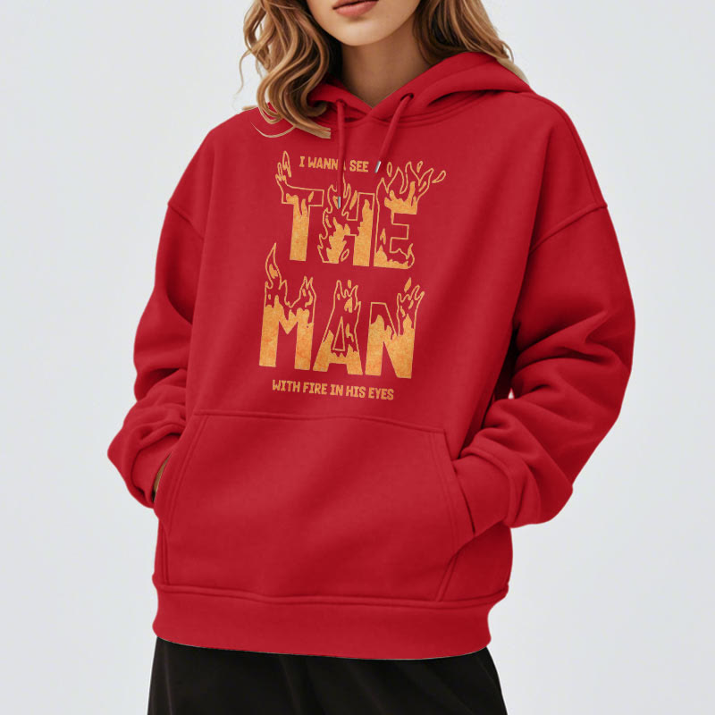 Quotation Style The Man With Fire in His Eyes Fleece Lined Polyester Hoodie