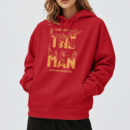Quotation Style The Man With Fire in His Eyes Fleece Lined Polyester Hoodie