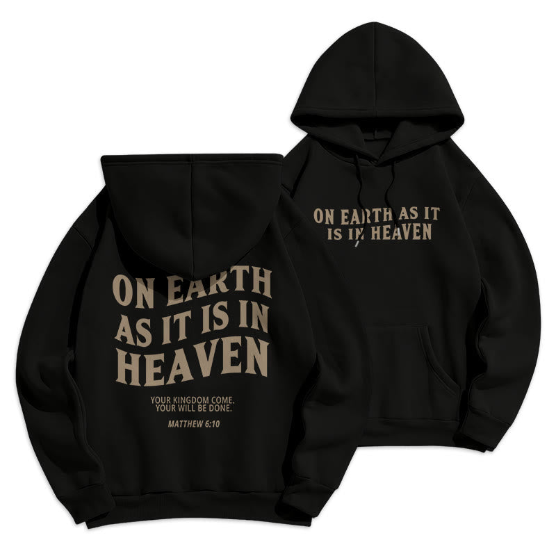 Quotation Style On Earth As It Is In Heaven Fleece Lined Polyester Hoodie