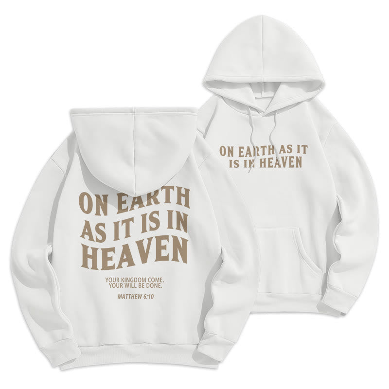 Quotation Style On Earth As It Is In Heaven Fleece Lined Polyester Hoodie
