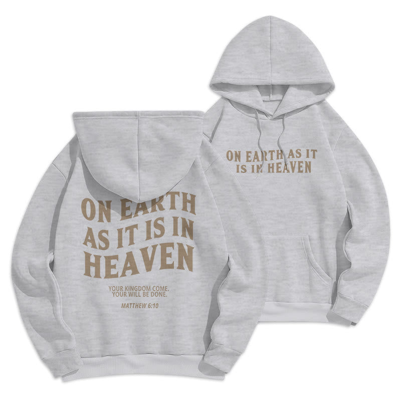 Quotation Style On Earth As It Is In Heaven Fleece Lined Polyester Hoodie