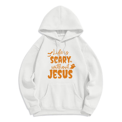 Life Is Scary Without Jesus Fleece Lined Polyester Hoodie