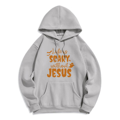 Life Is Scary Without Jesus Fleece Lined Polyester Hoodie