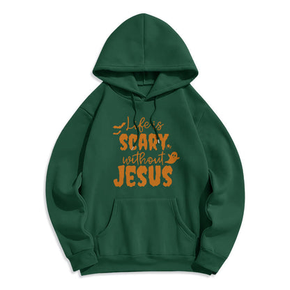 Life Is Scary Without Jesus Fleece Lined Polyester Hoodie