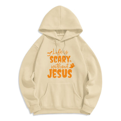 Life Is Scary Without Jesus Fleece Lined Polyester Hoodie